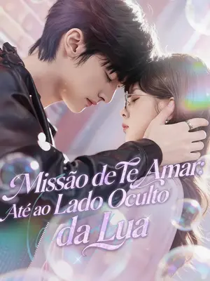Missão De Te Amar: Até Ao Lado Oculto Da Lua