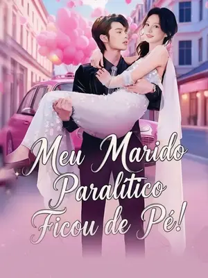 Meu Marido Paralítico Ficou De Pé