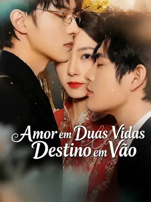 Amor Em Duas Vidas, Destino Em Vão