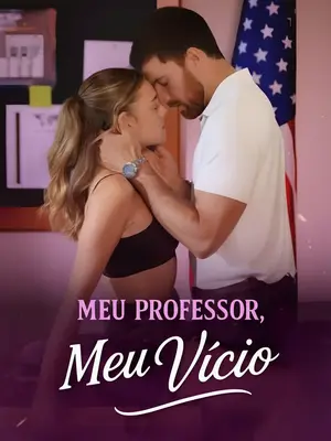 Meu Professor Meu Vício (Professor, Sou Viciada Em Você)