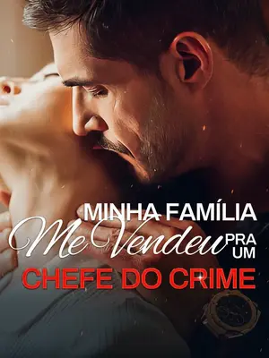 Minha Família Me Vendeu pra um Chefe do Crime