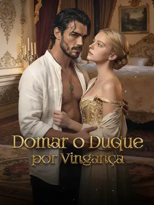 Domar o Duque por Vingança