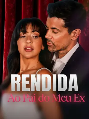 Rendida ao Pai do Meu Ex