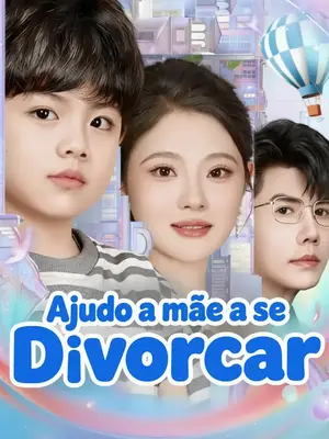Ajudo a Mãe a Se Divorciar