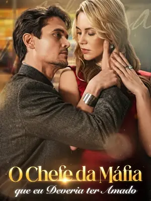 O Chefe da Máfia que eu Deveria ter Amado (The Mafia Boss I Should've Loved)