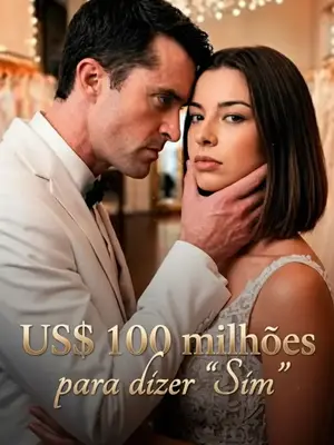 100 Milhões Para Dizer Sim