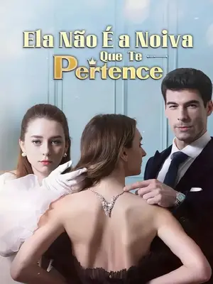 Ela Não É A Noiva Que Te Pertence