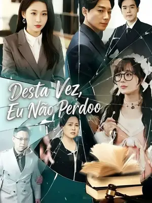 Desta Vez, Eu Não Perdoo