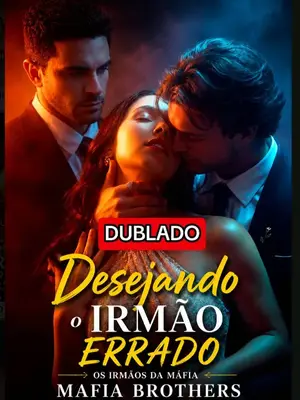 Desejando O Irmão Errado (Caught Between The Mafia Brothers)