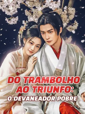 Do Trambolho Ao Triunfo: O Devaneador Pobre