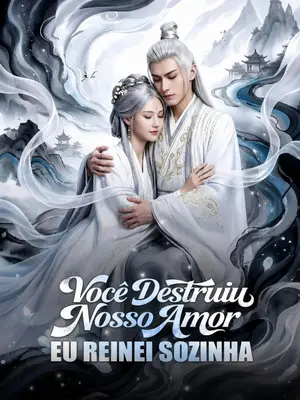 Você Destruiu Nosso Amor, Eu Reinei Sozinha