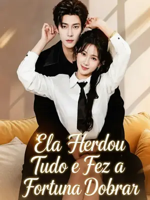 Ela Herdou Tudo E Fez a Fortuna Dobrar