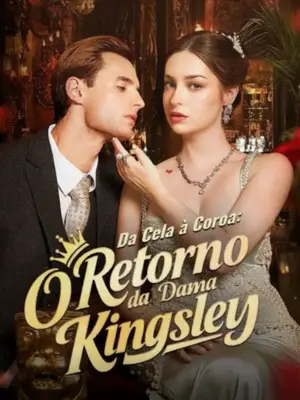 Da Cela a Coroa: O Retorno Da Dama Kingsley