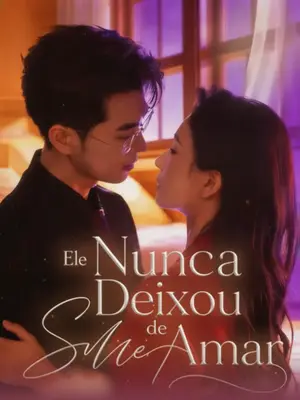 Ele Nunca Deixou De Me Amar