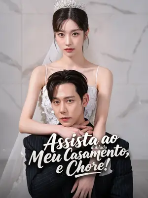 Assista ao Meu Casamento, e Chore!