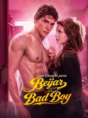 Um Desafio Para Beijar Meu Bad Boy (A Dare to Kiss My Bad Boy)