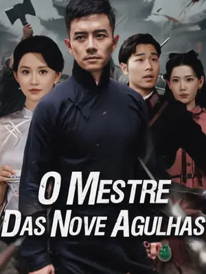 O Mestre Das Nove Agulhas