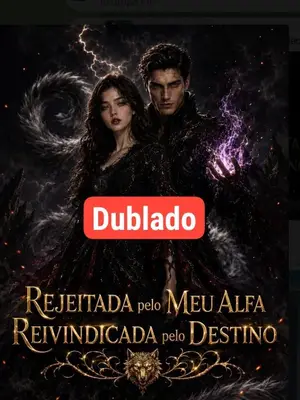 Rejeitada Pelo Meu Alfa , Reivindicada Pelo Destino