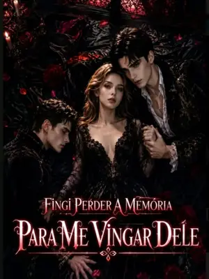 Fingi Perder a Memória Para me Vingar Dele