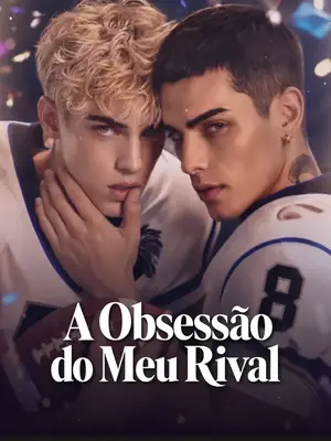 A Obsessão do Meu Rival