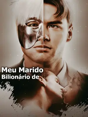 Meu Marido Bilionário de Duas Caras