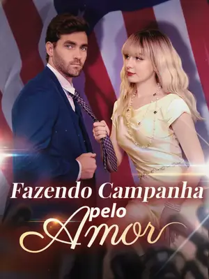 Fazendo Campanha pelo Amor (Campaigning For Love)