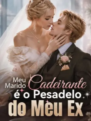 Meu Marido Cadeirante é o Pesadelo do Meu Ex